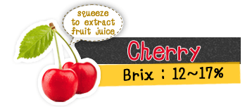 cherry squeeze to extract juice, brix:12～17%