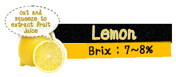 lemon use juice from when cutting lemon, brix:7～8%